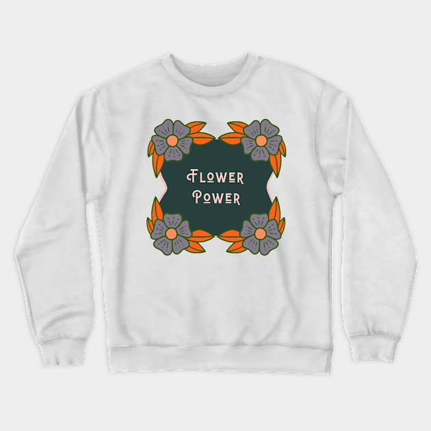 Flower Power Crewneck Sweatshirt by Outlaw Spirit